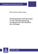 Rechtsstaatliche Anforderungen an den Verwaltungsvertrag am Beispiel der Schriftlichkeit des Vertrages - M&oacute;nica Liliana Ibag&oacute;n Ibag&oacute;n