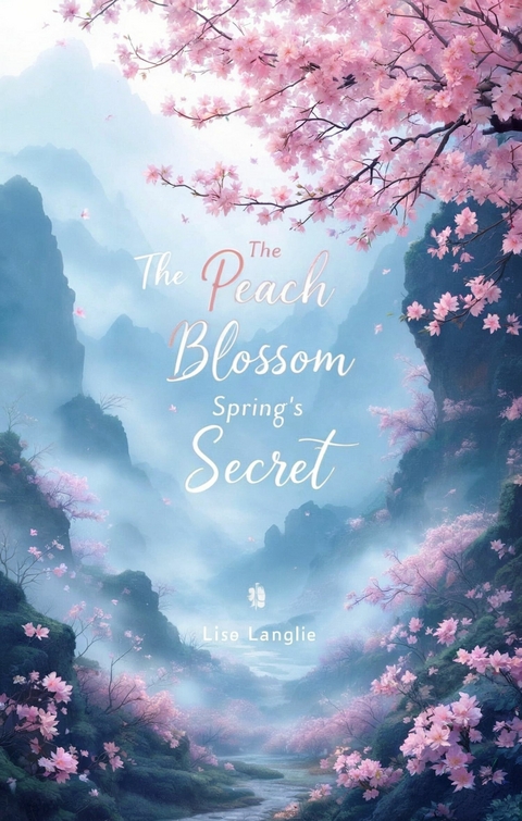 The Peach Blossom Spring's Secret -  Lisa Langlie