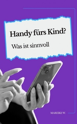 Handy f&uuml;rs Kind? - Mareike W.