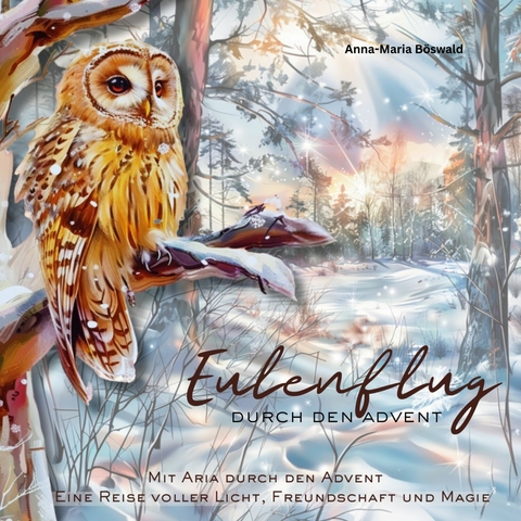Eulenflug durch den Advent - Anna-Maria B&ouml;swald