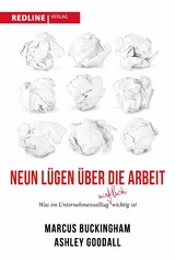 Neun L&uuml;gen &uuml;ber die Arbeit - Marcus Buckingham, Ashley Goodall