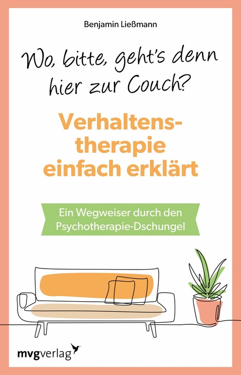 Wo, bitte, geht's denn hier zur Couch? Verhaltenstherapie einfach erkl&auml;rt - Benjamin Lie&szlig;mann