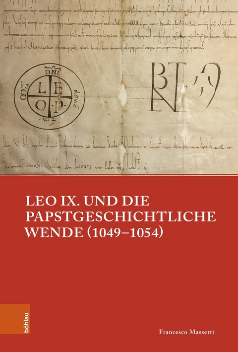 Leo IX. und die papstgeschichtliche Wende (1049&ndash;1054) - Francesco Massetti