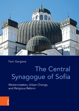 The Central Synagogue of Sofia - Fani Gargova