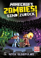 Minecraft. Zombies sind zur&uuml;ck! (Band 2) - Nick Eliopulos