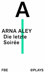 Die letzte Soir&eacute;e -  Arna Aley