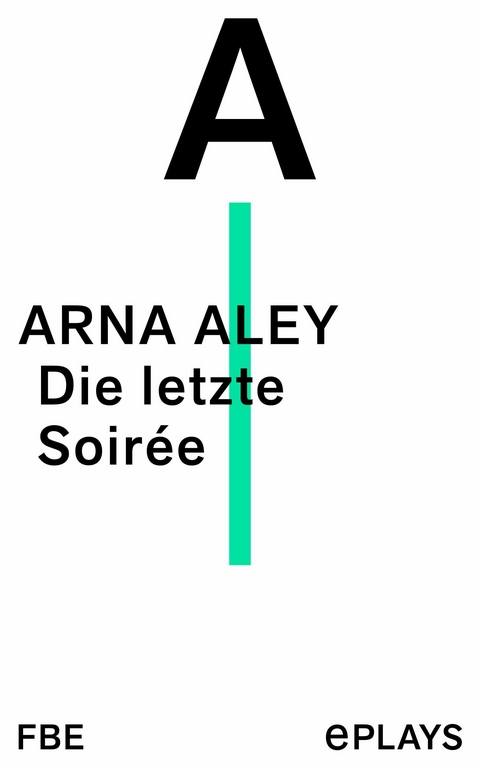 Die letzte Soir&eacute;e -  Arna Aley