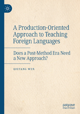 A Production-Oriented Approach to Teaching Foreign Languages -  Qiufang Wen