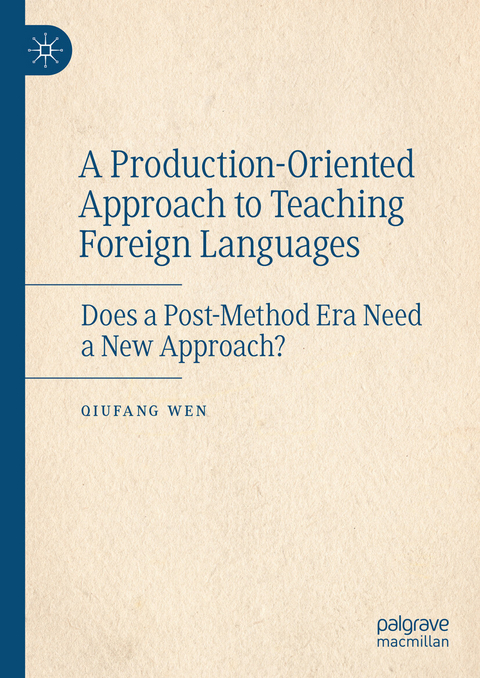 A Production-Oriented Approach to Teaching Foreign Languages -  Qiufang Wen