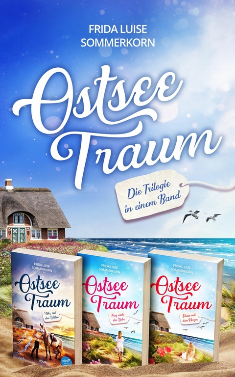 Ostseetraum: Die Trilogie in einem Band -  Frida Luise Sommerkorn