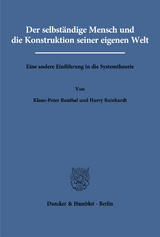 Der selbst&auml;ndige Mensch und die Konstruktion seiner eigenen Welt. - Klaus-Peter Reuthal, Harry Reinhardt
