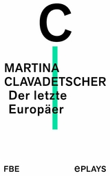 Der letzte Europ&auml;er -  Martina Clavadetscher