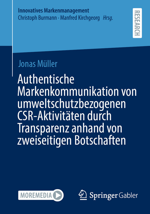 Authentische Markenkommunikation von umweltschutzbezogenen CSR-Aktivitäten durch Transparenz anhand von zweiseitigen Botschaften - Jonas Müller