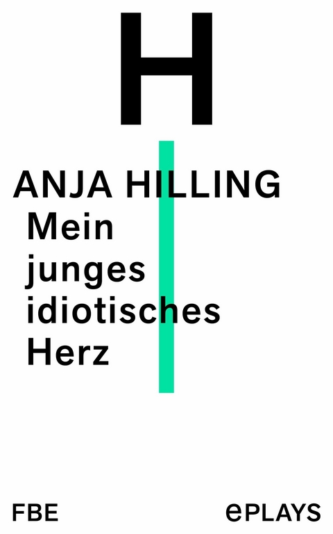 Mein junges idiotisches Herz -  Anja Hilling