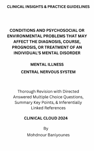 Conditions and Psychosocial or Environmental Problems That May Affect the Diagnosis, Course, Prognosis, or Treatment of an Individual's Mental Disorder
