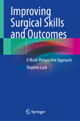 Improving Surgical Skills and Outcomes -  Stephen Lash