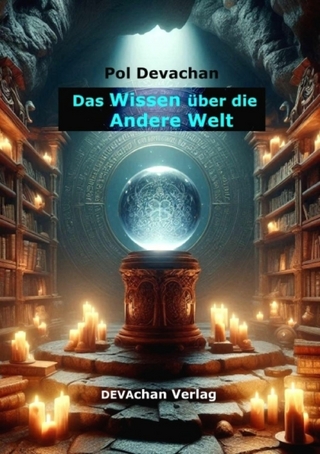 Das Wissen über die Andere Welt eBook