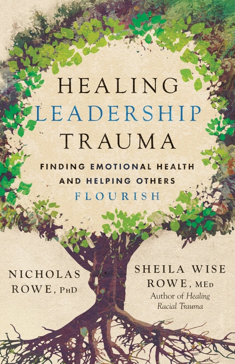 Healing Leadership Trauma -  Nicholas Rowe,  Sheila Wise Rowe