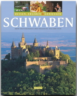 SCHWABEN - Reisen, Erleben & Genießen - Stechl, Hans-Albert; Schulte-Kellinghaus, Martin; Spiegelhalter, Erich