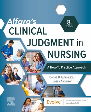 Alfaro's Clinical Judgment in Nursing: A How-To Practice Approach - E-Book