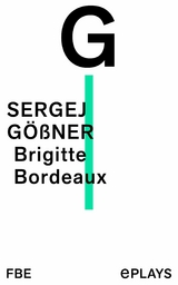 Brigitte Bordeaux -  Sergej G&ouml;&szlig;ner
