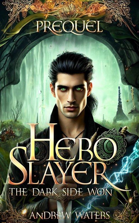 Hero Slayer Prequel -  Andrew Waters