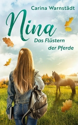 Nina: Das Flüstern der Pferde -  Carina Warnstädt