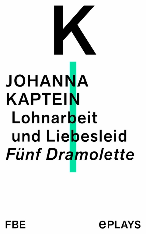Lohnarbeit und Liebesleid -  Johanna Kaptein