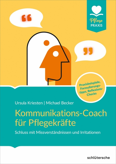 Kommunikations-Coach f&uuml;r Pflegekr&auml;fte - Dr. Ursula Kriesten, Michael Becker