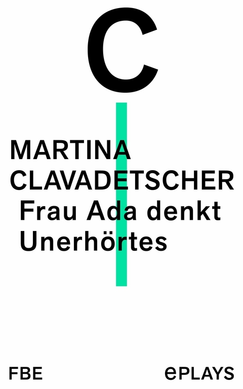 Frau Ada denkt Unerh&ouml;rtes -  Martina Clavadetscher
