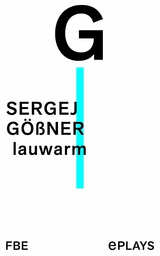 lauwarm -  Sergej G&ouml;&szlig;ner