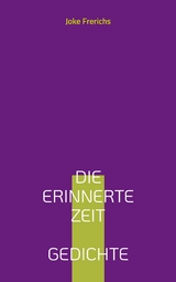 Die erinnerte Zeit - Joke Frerichs