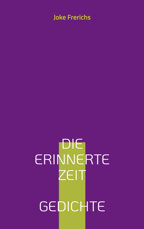Die erinnerte Zeit - Joke Frerichs