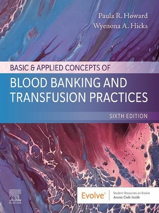 Basic & Applied Concepts of Blood Banking and Transfusion Practices - E-Book