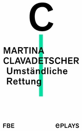 Umst&auml;ndliche Rettung -  Martina Clavadetscher