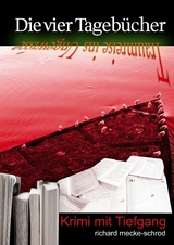 Die vier Tageb&uuml;cher -  Richard Mecke-Schrod