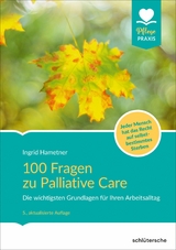100 Fragen zu Palliative Care - Ingrid Hametner