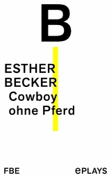Cowboy ohne Pferd - Esther Becker