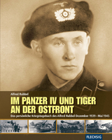 Im Panzer IV und Tiger an der Ostfront - Alfred Rubbel
