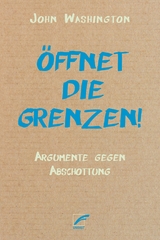 &Ouml;ffnet die Grenzen! - John Washington