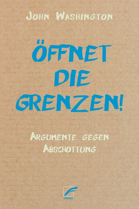 &Ouml;ffnet die Grenzen! - John Washington