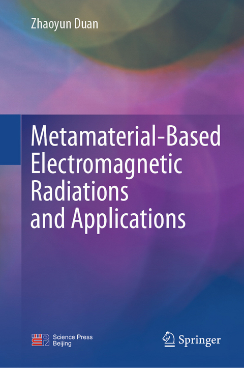 Metamaterial-Based Electromagnetic Radiations and Applications -  Zhaoyun Duan