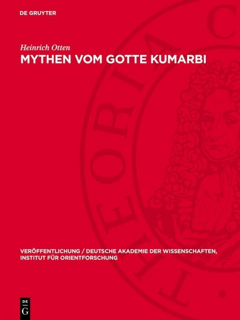 Mythen vom Gotte Kumarbi - Heinrich Otten