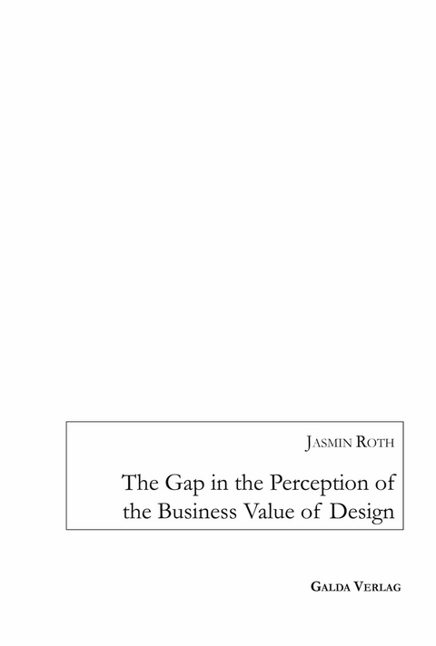 The Gap in the Perception of the Business Value of Design - Jasmin Roth