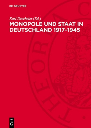 Monopole und Staat in Deutschland 1917–1945