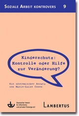 Kinderschutz: Kontrolle oder Hilfe zur Ver&auml;nderung? - Marie-Luise Conen