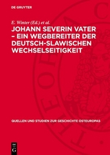 Johann Severin Vater &ndash; Ein Wegbereiter der deutsch-slawischen Wechselseitigkeit - 
