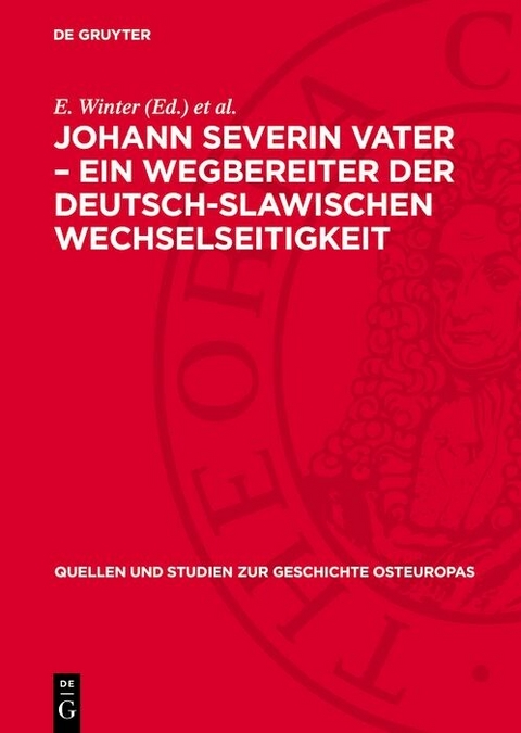 Johann Severin Vater &ndash; Ein Wegbereiter der deutsch-slawischen Wechselseitigkeit - 
