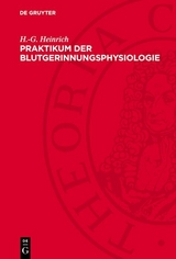 Praktikum der Blutgerinnungsphysiologie - H.-G. Heinrich