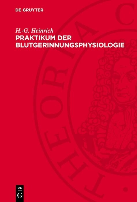 Praktikum der Blutgerinnungsphysiologie - H.-G. Heinrich